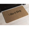 Outdoor Mat - Funny Welcome Mat I Like It Dirty Doormat Rugs with Anti-Slip Rubber Backing, Front Entrance Door Mat for All Weather - Brown, 27.17 x 15.75 x 0.39 Inches