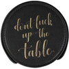 Don't F-ck Up the Table Funny Drink Coasters (6 Pack)