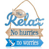Wooden Hanging Wall Sign, Relax, No Hurries, No Worries (13.5 x 17 In)